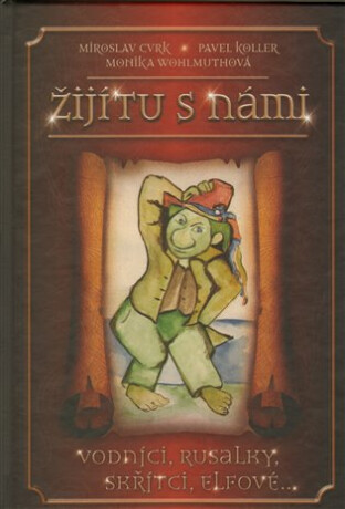 Žijí tu s námi - Miroslav Cvrk,Pavel Koller,Monika Wohlmuthová