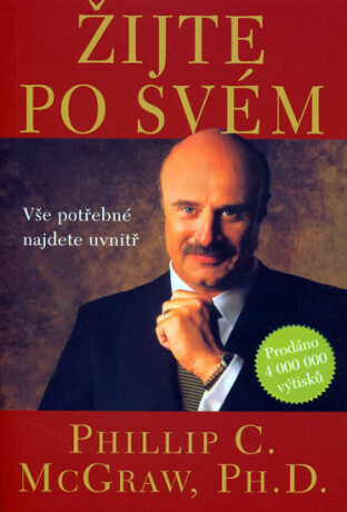 Žijte po svém - Phillip C. McGraw Ph.D.