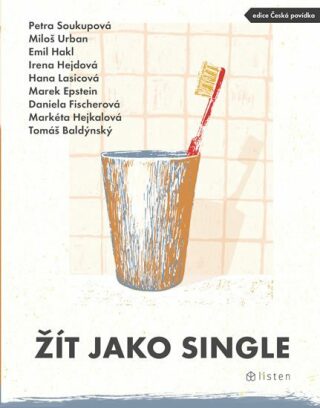 Žít jako single - Petra Soukupová,Emil Hakl,Miloš Urban,Irena Hejdová