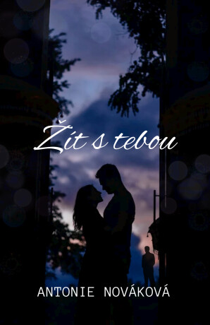 Žít s tebou - Antonie Nováková
