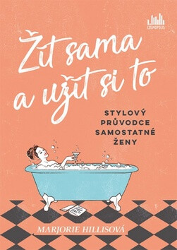 Žít sama a užít si to - Marjorie Hillisová