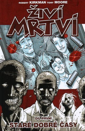 Živí mrtví 1 - Staré dobré časy - Robert Kirkman,Tony Moore