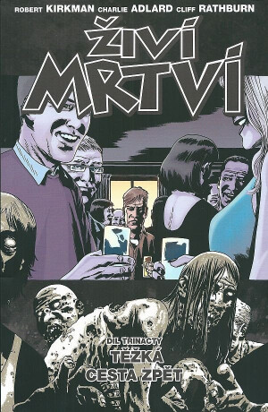 Živí mrtví 13 -Těžká cesta zpět - Robert Kirkman,Charlie Adlard,Cliff Rathburn
