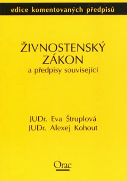 Živnostenský zákon a předpisy - Eva Štruplová,Alexej Kohout