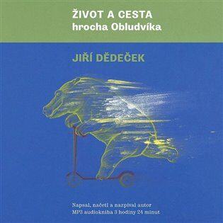 Život a cesta hrocha Obludvíka - Jiří Dědeček