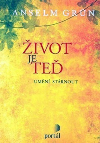 Život je teď - Grün,Anselm