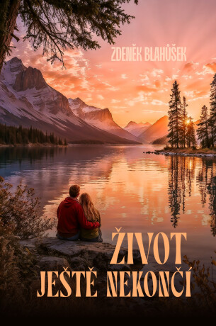 Život ještě nekončí - Zdeněk Blahůšek