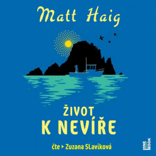 Život k nevíře - Matt Haig