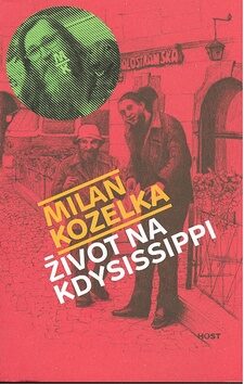 Život na Kdysissippi - Milan Kozelka