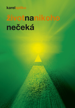 Život na nikoho nečeká - Karel Spilko