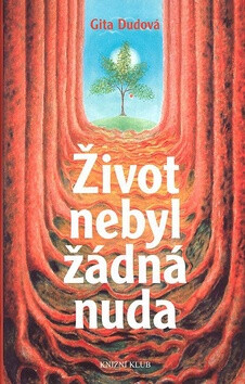 Život nebyl žádná nuda - Gita Dudová