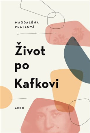 Život po Kafkovi - Magdalena Platzová
