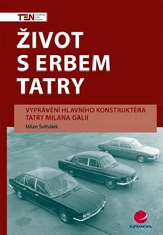 Život s erbem Tatry - Milan Švihálek