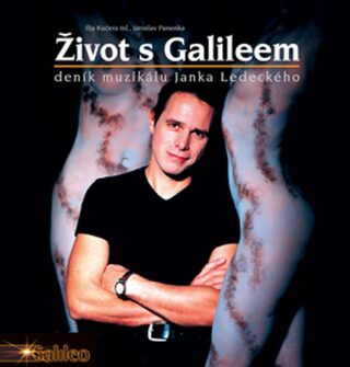 Život s Galileem - Ilja Kučera ml.,Jaroslav Panenka