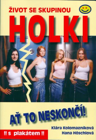 Život se skupinou Holki + s plakátem - Kolektiv autorů