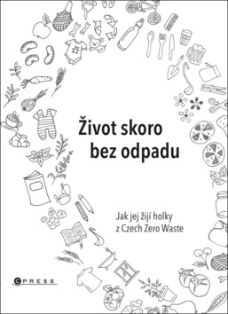 Život skoro bez odpadu - Karasová Jana,Škrdlíková Helena,Michaela Gajdošová