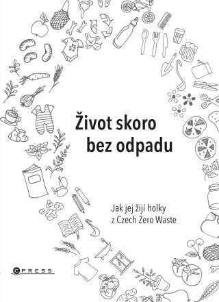 Život skoro bez odpadu - Jana Karasová,Helena Škrdlíková,Michaela Gajdošová