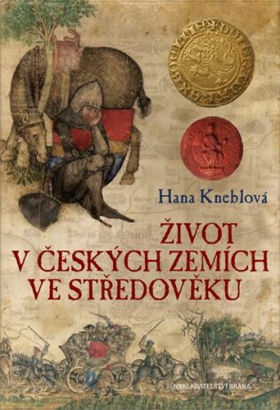 Život v českých zemích ve středověku - Hana Kneblová
