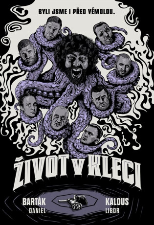 Život v kleci - Daniel Barták,Libor Kalous