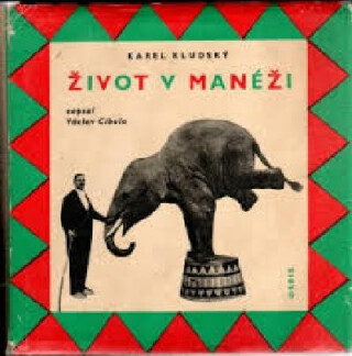 Život v manéži - Karel Kludský