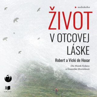 Život v Otcovej láske - Robert de Hoxar,Vicky De Hoxar