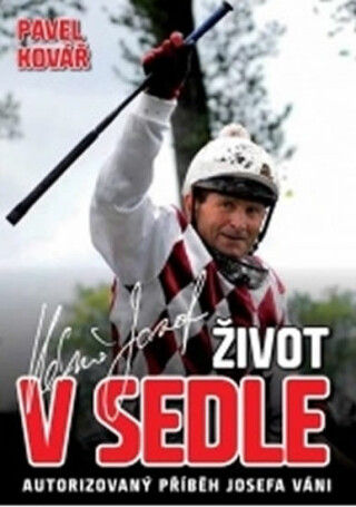 Josef Váňa Život v sedle - Pavel Kovář