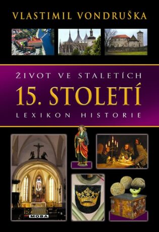 Život ve staletích 15. století - Lexikon historie - Vlastimil Vondruška