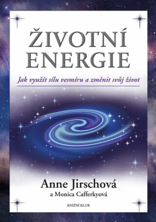 Životní energie - Anne Jirschová,Monica Cafferkyová