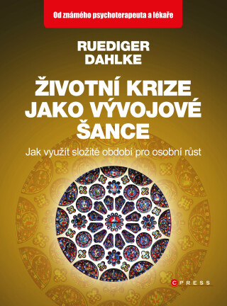 Životní krize jako vývojové šance - Ruediger Dahlke