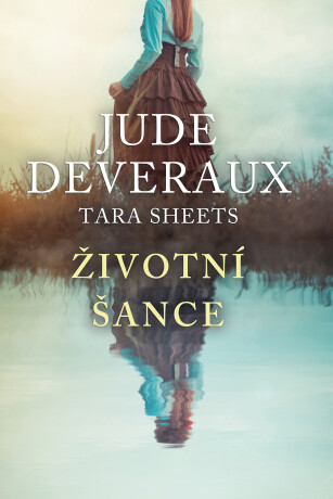 Životní šance - Jude Deveraux,Tara Sheets