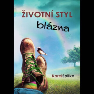 Životní styl blázna - Karel Spilko