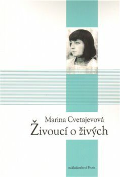 Živoucí o živých - Marina Ivanovna Cvetajevová