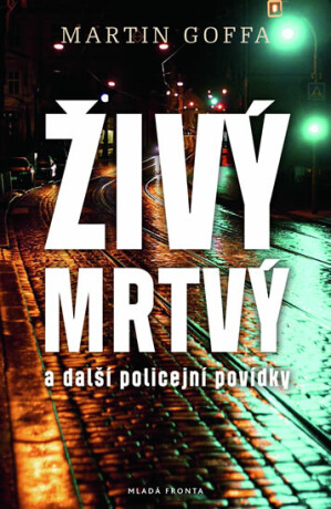 Živý mrtvý - Martin Goffa