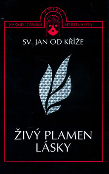 Živý plamen lásky - Svatý Jan od Kříže
