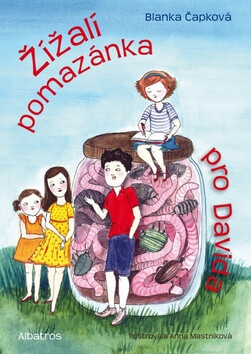 Žížalí pomazánka pro Davida - Blanka Čapková