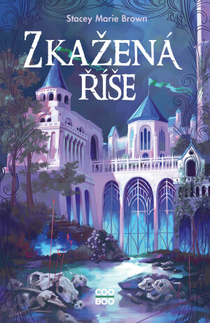 Zkažená říše - Stacey Marie Brown