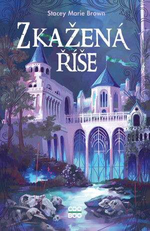 Zkažená říše - Stacey Marie Brown