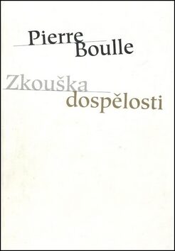 Zkouška dospělosti - Pierre Boulle