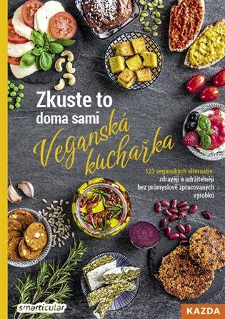 Zkuste to doma sami Veganská kuchařka - smarticular.net