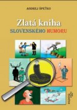 Zlatá kniha slovenského humoru - Andrej Špeťko