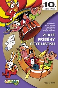 Zlaté příběhy Čtyřlístku - Ljuba Štíplová,Jaroslav Němeček,Hana Lamková,Karel Ladislav,Josef Lamka