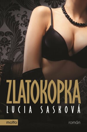 Zlatokopka - Lucia Sasková