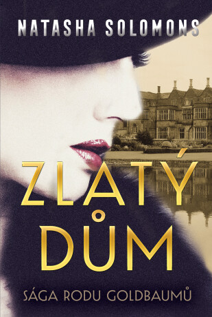 Zlatý dům - Natasha Solomons