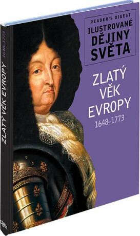 Zlatý věk Evropy 1648-1773 - Ilustrované dějiny světa - Michael Kerrigan,Christine Nobleová