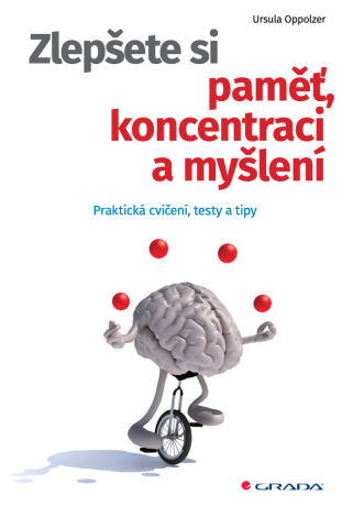 Zlepšete si paměť, koncentraci a myšlení - Ursula Oppolzer