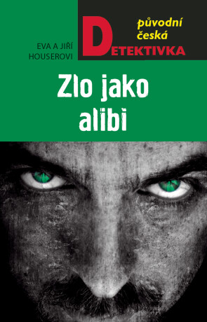 Zlo jako alibi - Jiří Houser,Eva Houserová