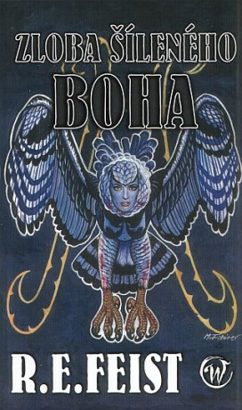 Zloba šíleného boha - Raymond Elias Feist