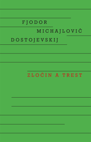 Zločin a trest - F.M. Dostojevskij