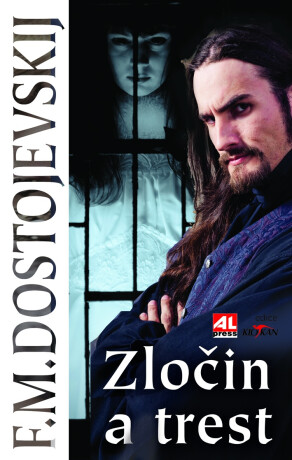 Zločin a trest - Fjodor Michajlovič Dostojevskij