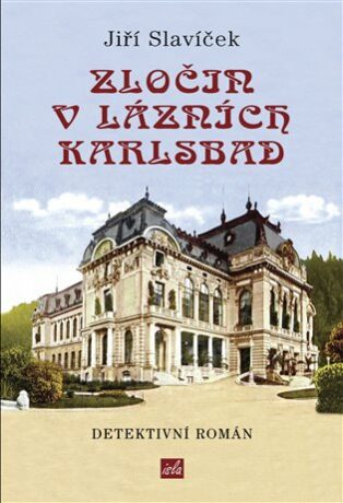 Zločin v lázních Karlsbad - Jiří Slavíček